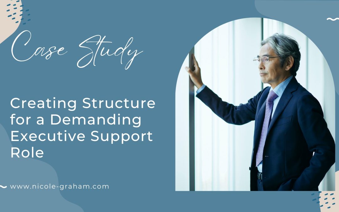 Creating Structure for a Demanding Executive Support Role